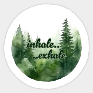 Inhale.. ..Exhale Sticker